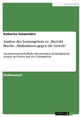 Analyse des Lernangebots zu "Bertold Brecht, "Maßnahmen gegen die Gewalt"