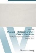 Picasso - Balzac: Le  Chef-d'oeuvre inconnu