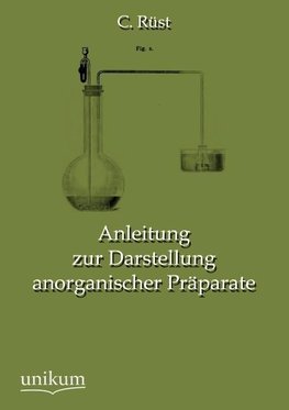 Anleitung zur Darstellung anorganischer Präparate