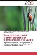 Reseña Histórica del Control Biológico en Centroamérica y el Caribe