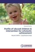 Profile of abused children & intervention for scholastic achievement
