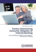 Factors determining Consumer Adoption of Internet Banking