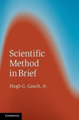 Gauch, J: Scientific Method in Brief