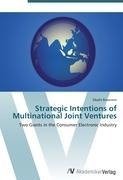 Strategic Intentions of Multinational Joint Ventures