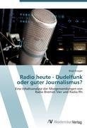 Radio heute - Dudelfunk oder guter Journalismus?