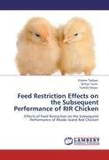 Feed Restriction Effects on the Subsequent Performance of RIR Chicken