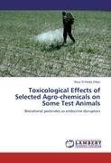 Toxicological Effects of Selected Agro-chemicals on Some Test Animals