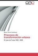 Procesos de transformación urbana