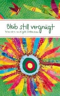 Bleib still vergnügt