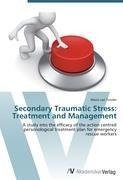 Secondary Traumatic Stress:  Treatment and Management