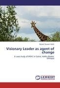Visionary Leader as agent of change