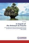 In Search of   the Antonym to Trauma