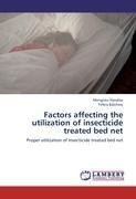 Factors affecting the utilization of insecticide treated bed net