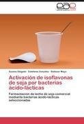 Activación de isoflavonas de soja por bacterias ácido-lácticas