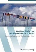 Die Mobilität der Arbeitskräfte in Europa