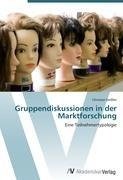 Gruppendiskussionen in der Marktforschung