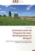 Comment sortir de l'impasse du sous-développement en Afrique?
