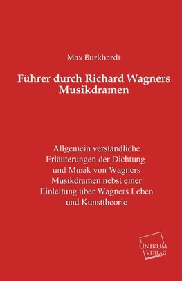 Führer durch Richard Wagners Musikdramen
