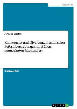 Konvergenz und Divergenz muslimischer Reformbestrebungen im frühen neunzehnten Jahrhundert