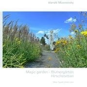 Magic garden - Blumengärten <nextline>Hirschstetten