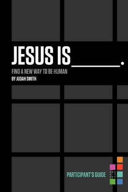 The Jesus Is Bible Study Participant's Guide