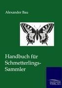 Handbuch für Schmetterlings-Sammler