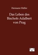 Das Leben des Bischofs Adalbert von Prag