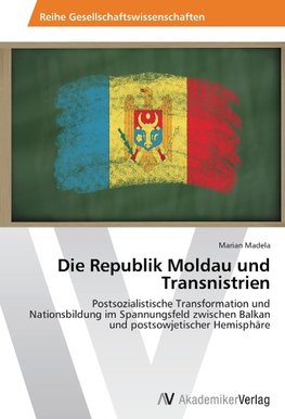 Die Republik Moldau und Transnistrien