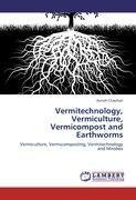 Vermitechnology, Vermiculture, Vermicompost and Earthworms