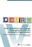 Zum Verhältnis von Change Management und der Lernenden Organisation