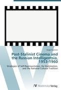 Post-Stalinist Cinema and the Russian Intelligentsia, 1953-1960