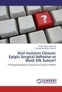 Oral Incisions Closure: Epiglu Surgical Adhesive or Black Silk Suture?