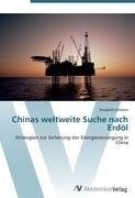 Chinas weltweite Suche nach Erdöl