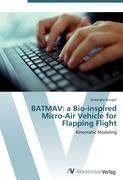 BATMAV: a Bio-inspired Micro-Air Vehicle for Flapping Flight