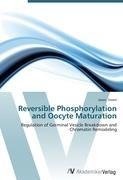 Reversible Phosphorylation and Oocyte Maturation
