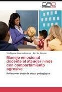 Manejo emocional docente al atender niños con comportamiento agresivo