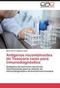 Antígenos recombinantes de Toxocara canis para inmunodiagnóstico