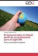 El Comunicador en Salud: perfil de un profesional para el siglo XXI