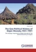 The Geo-Political History of Dejen Woreda,1941-1991