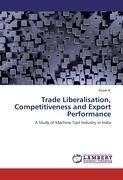 Trade Liberalisation, Competitiveness and Export Performance