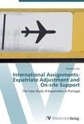 International Assignments: Expatriate Adjustment and On-site Support