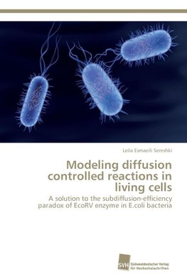 Modeling diffusion controlled reactions in living cells