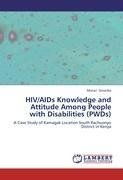 HIV/AIDs Knowledge and Attitude Among People with Disabilities (PWDs)