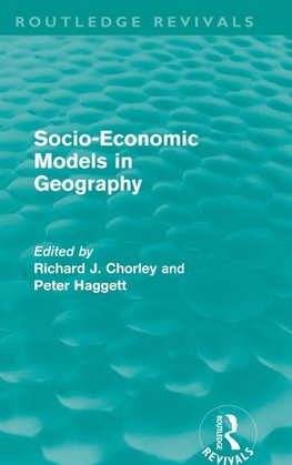 Socio-Economic Models in Geography (Routledge Revivals)