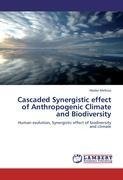 Cascaded Synergistic effect of Anthropogenic Climate and Biodiversity