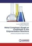 Metal Complexes (Single or Combined) in the Polymerization Reactions