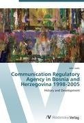 Communication Regulatory Agency in Bosnia and Herzegovina 1998-2005