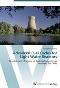 Advanced Fuel Cycles for Light Water Reactors