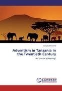 Adventism in Tanzania in the Twentieth Century