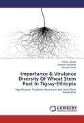 Importance & Virulence Diversity Of Wheat Stem Rust In Tigray-Ethiopia